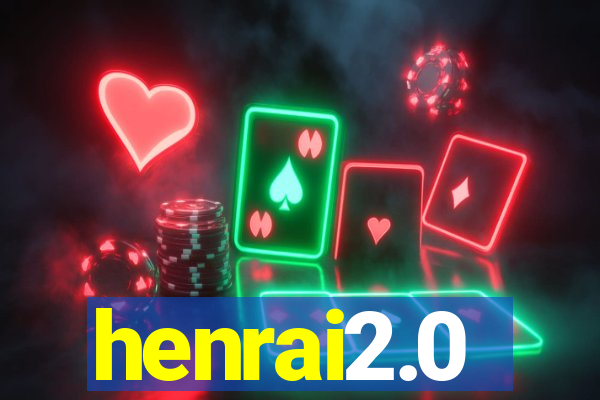 henrai2.0