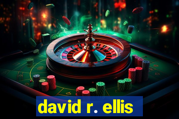 david r. ellis