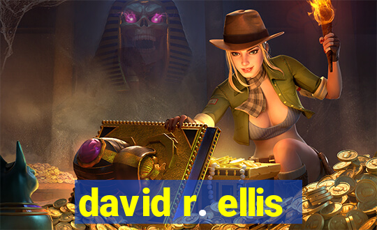 david r. ellis