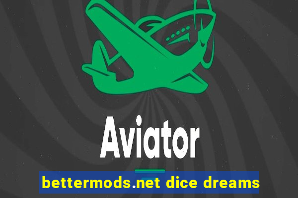 bettermods.net dice dreams