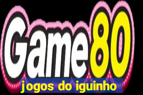 jogos do iguinho