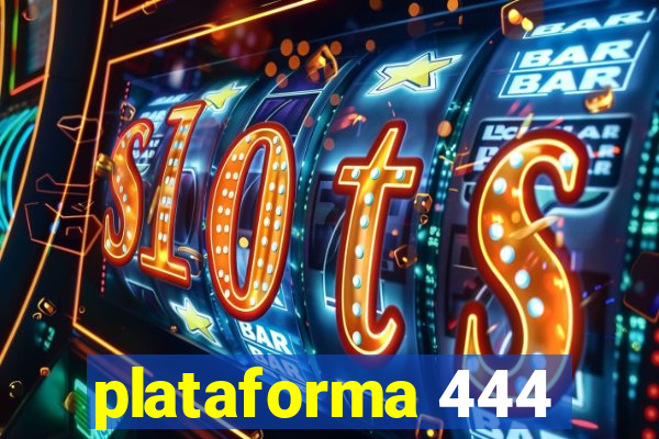 plataforma 444