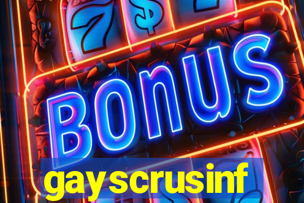 gayscrusinf