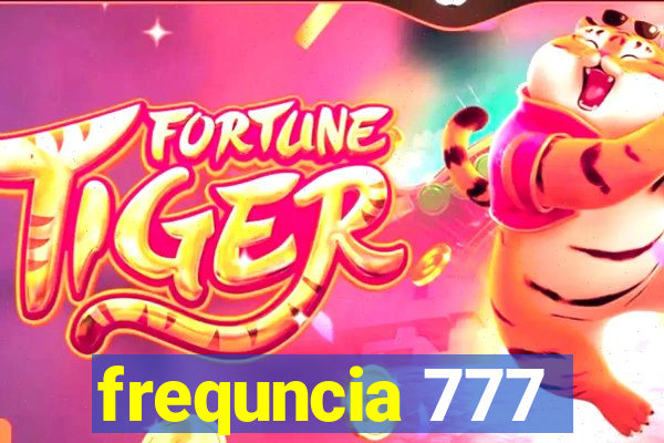 frequncia 777