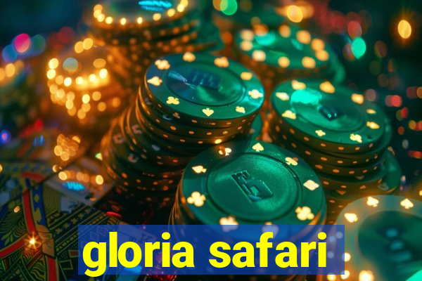 gloria safari