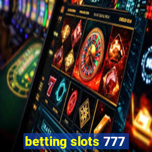 betting slots 777