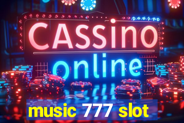 music 777 slot