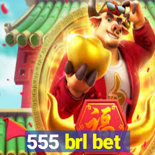 555 brl bet