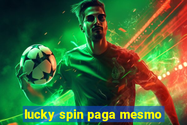 lucky spin paga mesmo