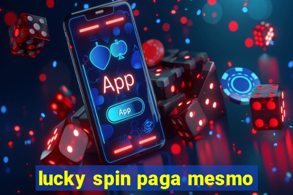 lucky spin paga mesmo