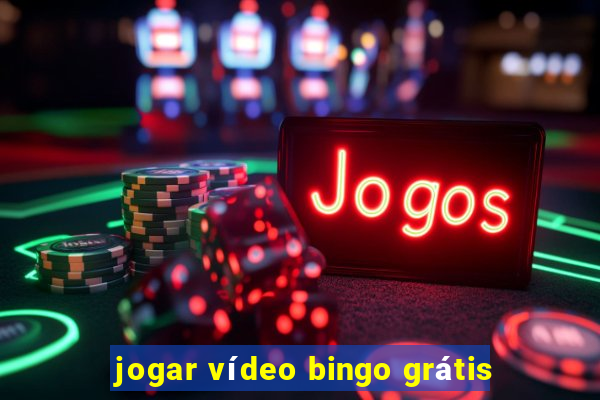 jogar vídeo bingo grátis