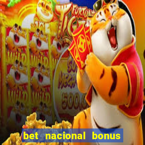 bet nacional bonus de boas vindas