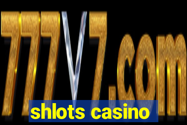 shlots casino