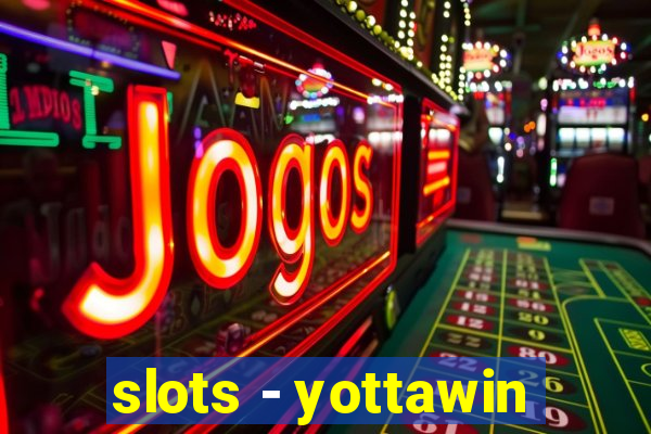 slots - yottawin