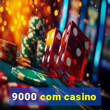 9000 com casino