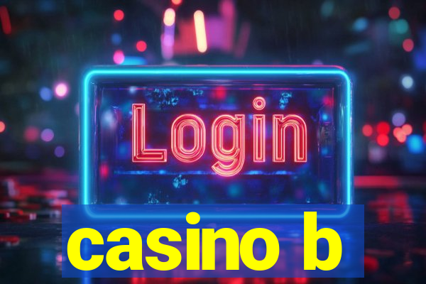 casino b