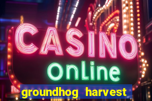 groundhog harvest pg slot