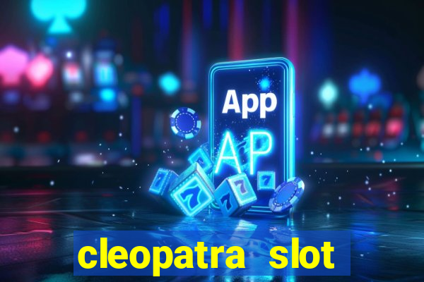 cleopatra slot machine free