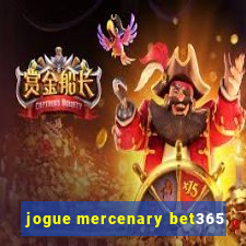 jogue mercenary bet365