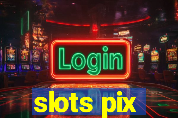 slots pix