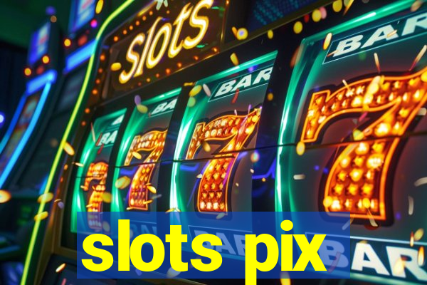 slots pix