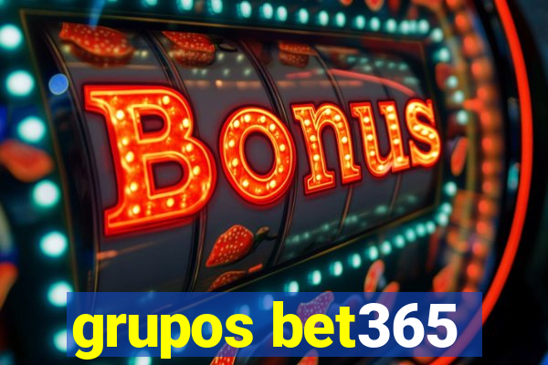 grupos bet365