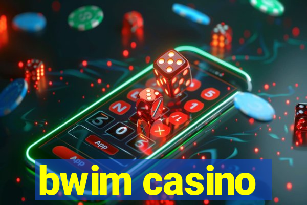 bwim casino