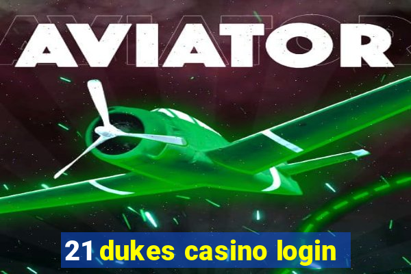 21 dukes casino login