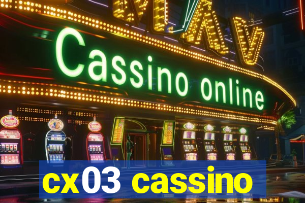 cx03 cassino