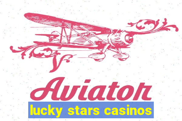 lucky stars casinos