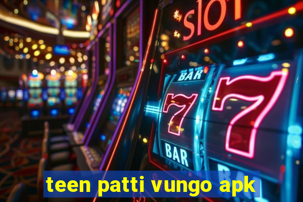 teen patti vungo apk