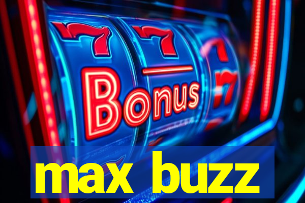 max buzz