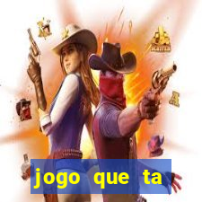 jogo que ta pagando sem deposito