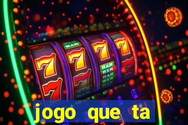 jogo que ta pagando sem deposito