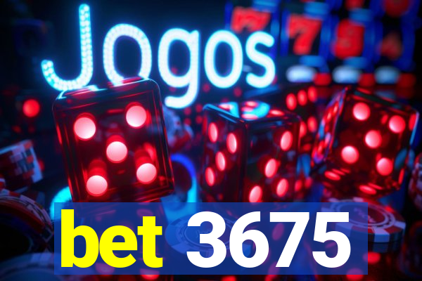 bet 3675