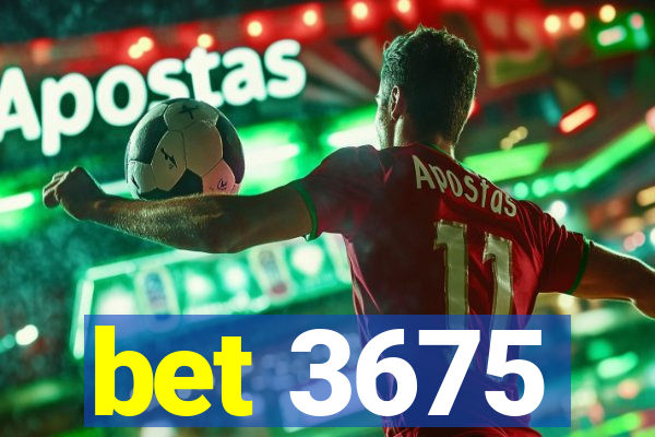 bet 3675