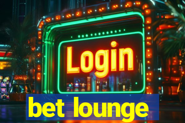 bet lounge