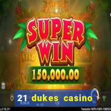 21 dukes casino bonus code