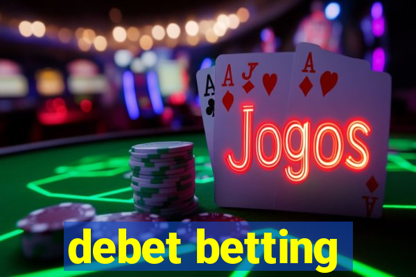 debet betting