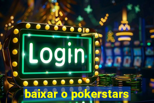 baixar o pokerstars