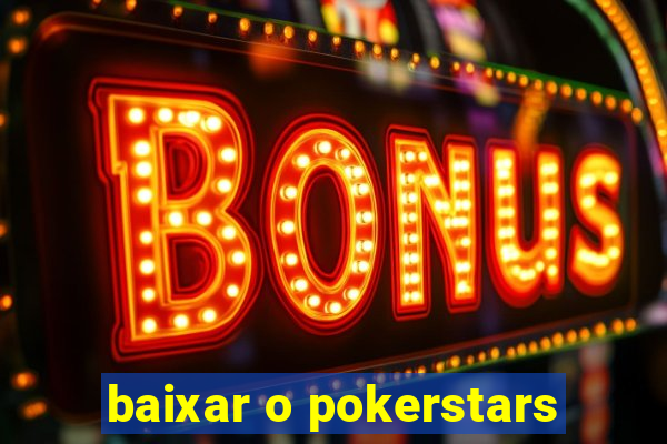 baixar o pokerstars