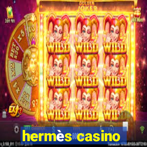 hermès casino