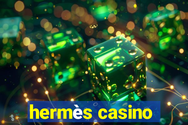 hermès casino