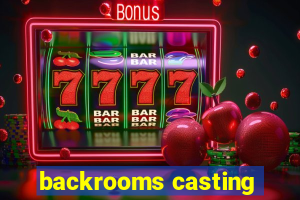 backrooms casting