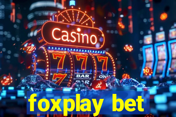 foxplay bet