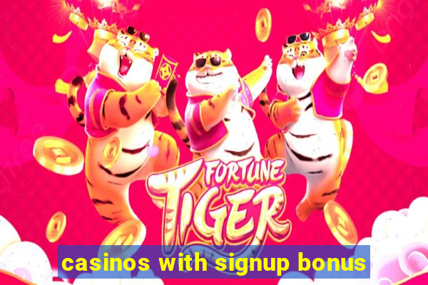 casinos with signup bonus