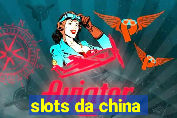 slots da china