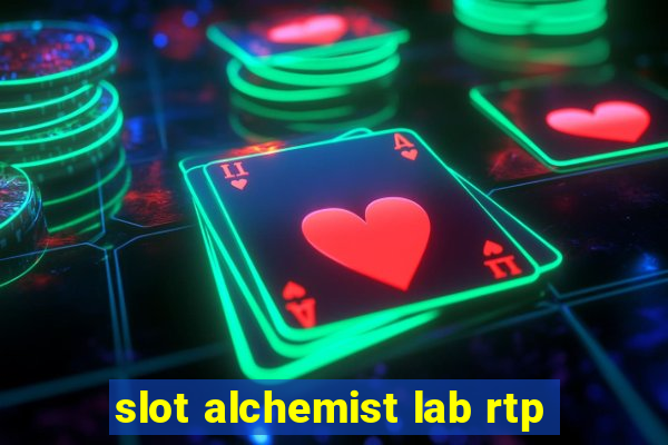 slot alchemist lab rtp