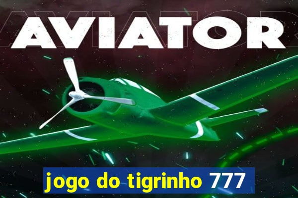 jogo do tigrinho 777