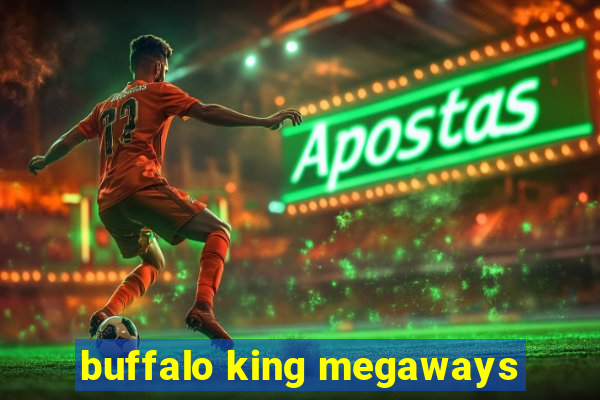 buffalo king megaways